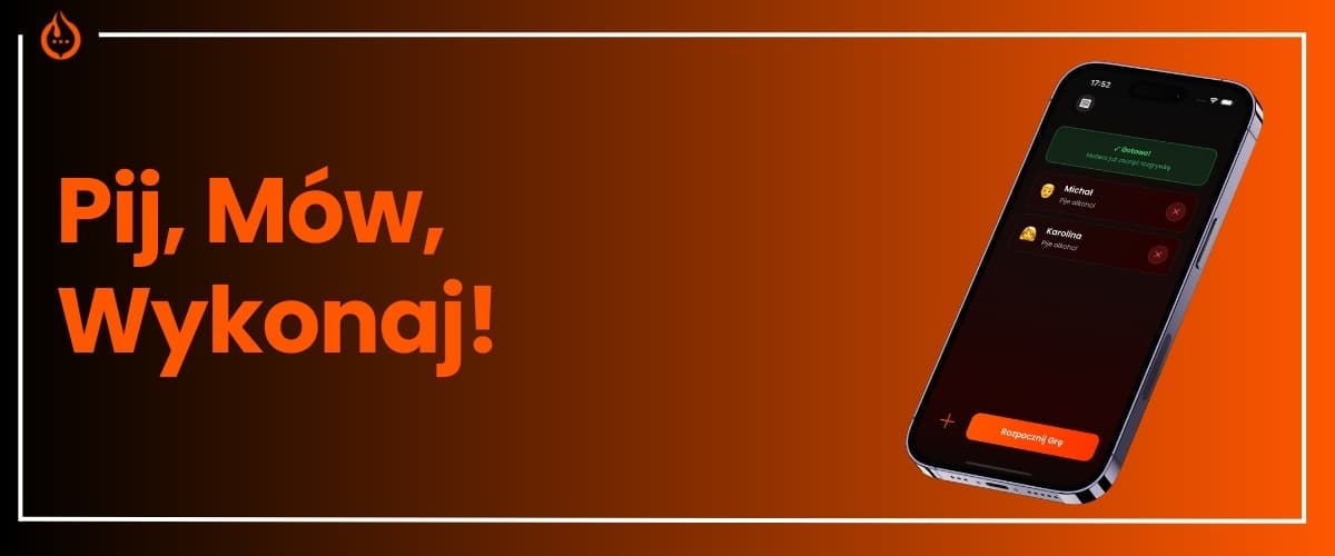 Pij, Mów, Wykonaj!